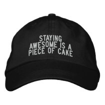 Staying awesome is a piece of cake baseball cap