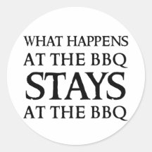 STAYS AT THE BBQ ROUND STICKERS