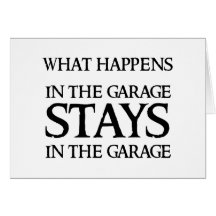 STAYS IN THE GARAGE GREETING CARDS