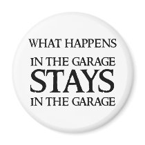 STAYS IN THE GARAGE magnets