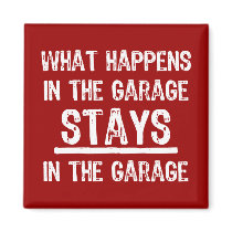 Stays In The Garage Magnet