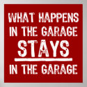 Stays In The Garage Poster print