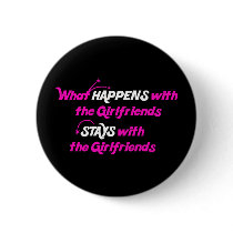 Stays With Girlfriends buttons