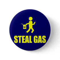 Steal Gas Pinback Buttons