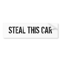 STEAL THIS CAR bumper stickers by radical_alex STEAL THIS CAR bumper stickers