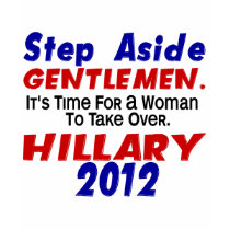 Step Aside Gentlemen HILLARY CLINTON t-shirts