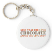Step Away From the Chocolate Key Chains