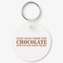 Step Away From the Chocolate keychains by ChocolateChocolate Step Away From the Chocolate keychains