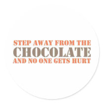 Step Away From the Chocolate Round Stickers