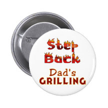 Step Back Dad's Grilling T-shirts and Gifts Pinback Buttons