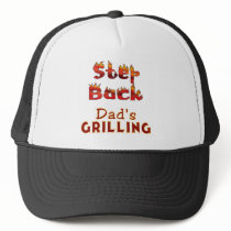 Step Back Dad's Grilling T-shirts and Gifts Trucker Hat