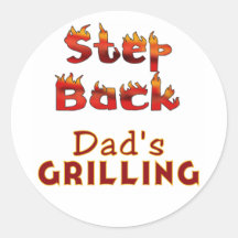 Step Back Dad's Grilling T-shirts and Gifts Round Sticker