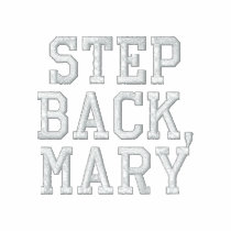 Step Back, Mary embroidered shirts by TheYankeeDingo Step Back, Mary embroidered shirts