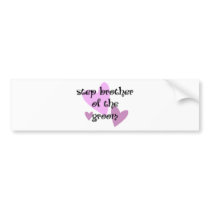 Step Brother of the Groom bumper stickers
