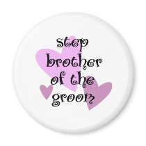 Step Brother of the Groom magnets