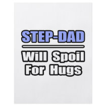 Step-Dad...Will Spoil For Hugs flyers