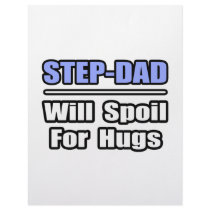 Step-Dad...Will Spoil For Hugs letterhead by Step_Dad_Shirts Step-Dad...Will Spoil For Hugs letterhead