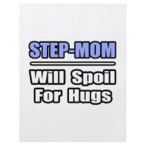 Step-Mom...Will Spoil For Hugs flyers by Step_Mom_Shirts Step-Mom...Will Spoil For Hugs flyers