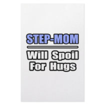 Step-Mom...Will Spoil For Hugs stationery by Step_Mom_Shirts Step-Mom...Will Spoil For Hugs stationery