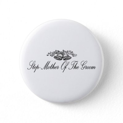 Step-Mother Of The Groom Button