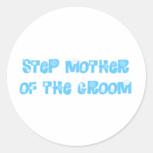 Step Mother of the Groom Round Stickers