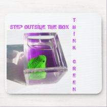 STEP OUTSIDE THE BOX, THINKGREEN mousepads