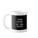 Step Sister of the Bride mugs