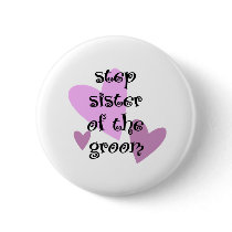 Step Sister of the Groom buttons