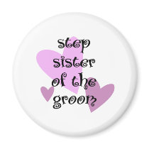 Step Sister of the Groom magnets