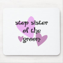 Step Sister of the Groom mousepads