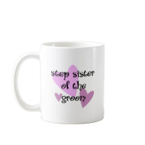 Step Sister of the Groom mugs