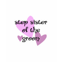 Step Sister of the Groom t-shirts