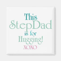 StepDad-Hugging Refrigerator Magnet