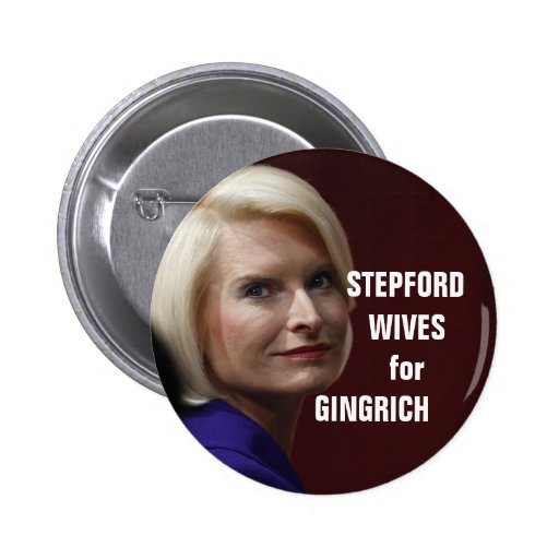 STEPFORD WIVES FOR GINGRICH PIN
