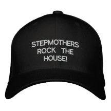 STEPMOTHERS ROCK THE HOUSE! EMBROIDERED BASEBALL CAP