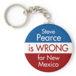 Steve Pearce Is Wrong for New Mexico keychains