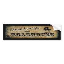 Steve Sturgis and Roadhouse Bumper Sticker bumper stickers