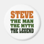 STEVE - the Man, the Myth, the Legend Refrigerator Magnet