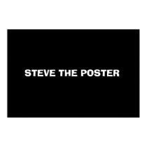 steve the poster posters by stevethepaper steve the poster posters