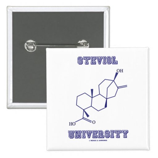 Steviol University (Chemistry Molecule Humor) Pinback Buttons
