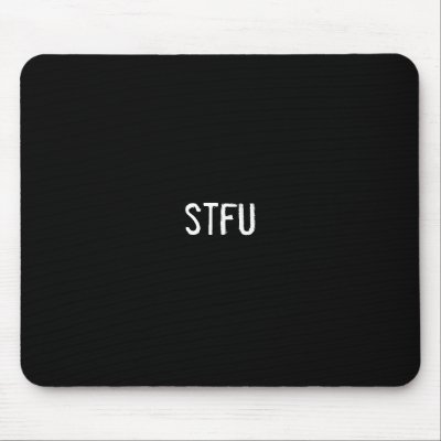 stfu mouse mat by funnycustomtshirts