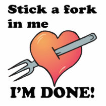 stick a fork in heart im done cut outs