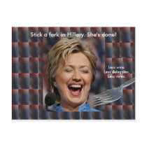 Stick a fork in Hillary. She's done! postcards