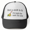Stick a sock in it! Hat