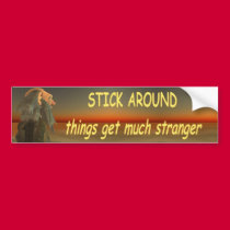 stick around bumper stickers