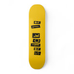 Stick It Skateboard Deck
