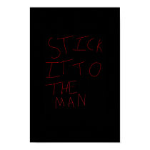 Stick it to the man posters by sk8ter4ccs Stick it to the man posters