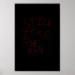 Stick it to the man posters