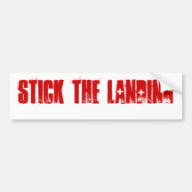 Stick The Landing Bumper Sticker