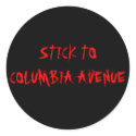 STICK TO COLUMBIA AVENUE STICKERS by columbiaave123 STICK TO COLUMBIA AVENUE STICKERS